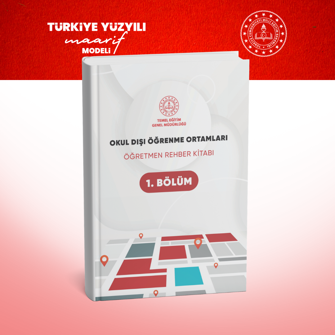 Okul Dışı Öğrenme Ortamları Öğretmen Rehber Kitabı 1. Bölüm