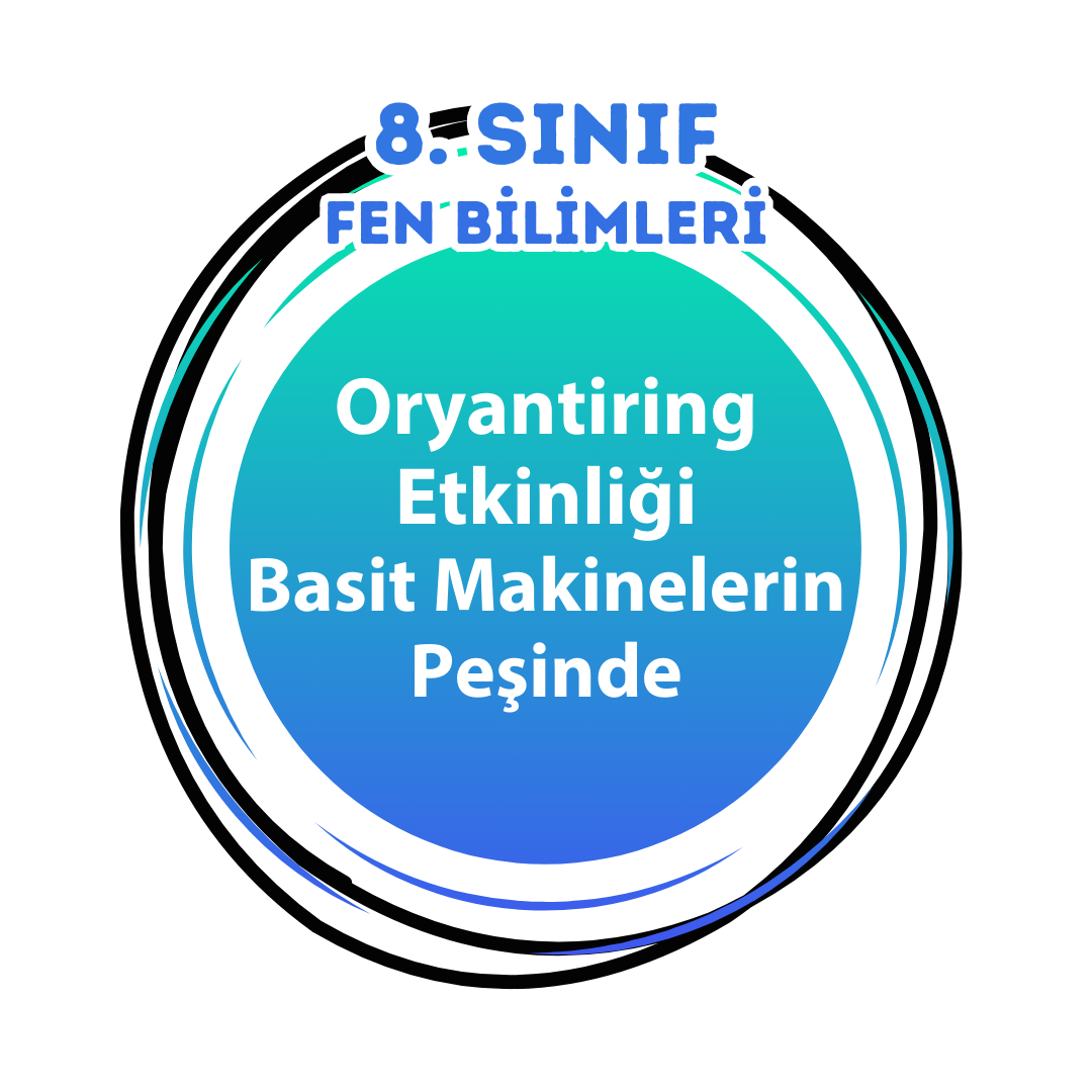 Oryantiring Etkinliği – Basit Makinelerin Peşinde
